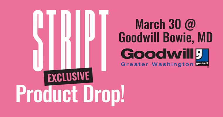 STRIPT Product Drop Exclusively at Goodwill of Greater Washington